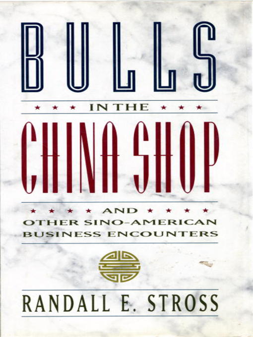 Title details for BULLS IN THE CHINA SHOP by Randall E. Stross - Available